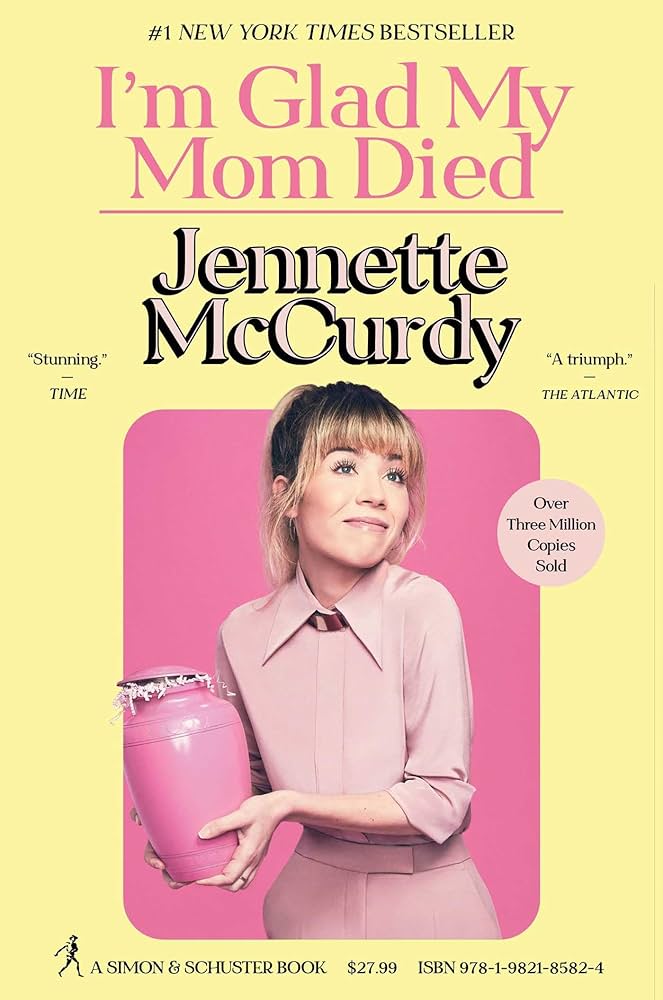 Amazon.com: I'm Glad My Mom Died: 9781982185824: McCurdy, Jennette: Books