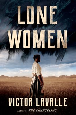 Lone Women by Victor LaValle | Goodreads