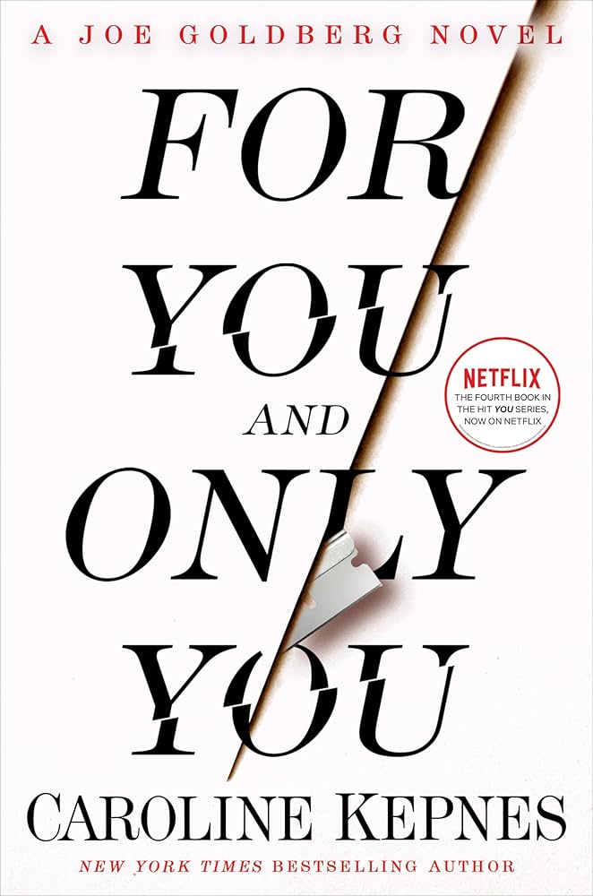 For You and Only You: A Joe Goldberg Novel: Kepnes, Caroline: 9780593133811: Amazon.com: Books